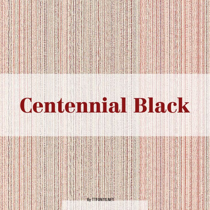 Centennial Black example